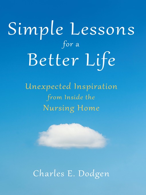 Title details for Simple Lessons for a Better Life by Charles E. Dodgen - Available